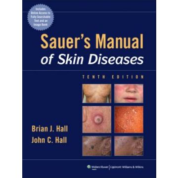 Sauer's Manual of Skin Diseases, 10ed.  Hall Brian J.; Hall John C.  LIPPINCOTT Williams and Wilkins  9781605470771