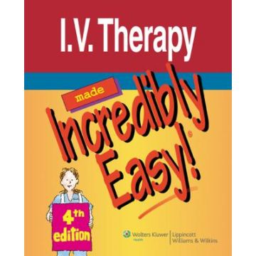 I.V. Therapy Made Incredibly Easy!, 4ed.  AA.VV.  LIPPINCOTT Williams and Wilkins  9781605471983