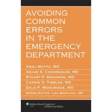 Avoiding Common Errors in the Emergency Department  Mattu Amal; Chanmugam Arjun S.; Swadron Stuart P.; Tibbles Carrie; Woolridge Dale  LIPPINCOTT Williams and Wilkins  9781605472270