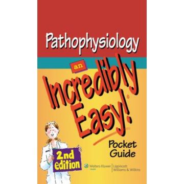 Pathophysiology: An Incredibly Easy! Pocket Guide, 2ed.  AA.VV.  LIPPINCOTT Williams and Wilkins  9781605472539