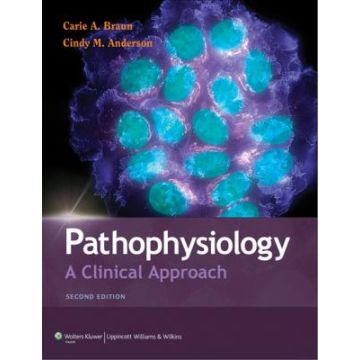 Pathophysiology, 2ed.  Braun Carie A.; Anderson Cindy M.  LIPPINCOTT Williams and Wilkins  9781605473048