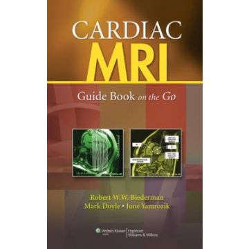 Cardiac MRI: Guide Book on the Go  Biederman Robert W.; Doyle Mark; Yamrozik June  LIPPINCOTT Williams and Wilkins  9781605476063