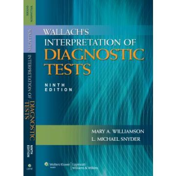 Wallach's Interpretation of Diagnostic Tests, 9ed.  Williamson Mary A.; Snyder L. Michael  LIPPINCOTT Williams and Wilkins  9781605476674