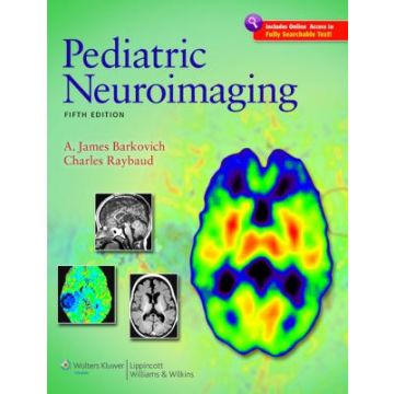 Pediatric Neuroimaging, 5ed.  Barkovich A. James; Raybaud Charles  LIPPINCOTT Williams and Wilkins  9781605477145