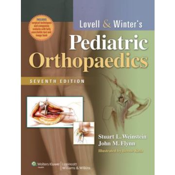 Lovell and Winter's Pediatric Orthopaedics, 7ed.  Weinstein Stuart L.; Flynn John M.  LIPPINCOTT Williams and Wilkins  9781605478142
