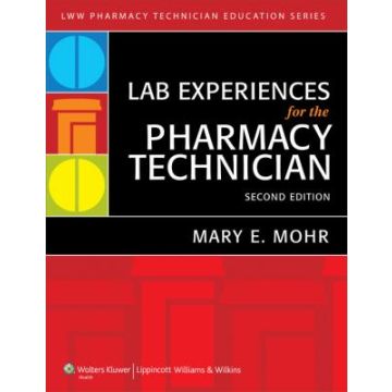 Lab Experiences for the Pharmacy Technician, 2ed.  Mohr Mary E.  LIPPINCOTT Williams and Wilkins  9781605479507