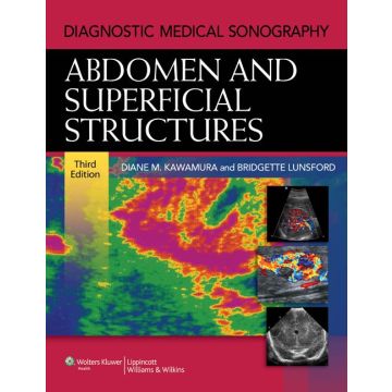 Diagnostic Medical Sonography: Abdomen and Superficial Structures, 3ed.  Kawamura Diane; Lunsford Bridgette  LIPPINCOTT Williams and Wilkins  9781605479958