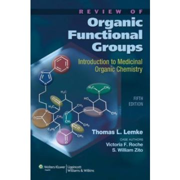 Review of Organic Functional Groups, 5ed.  Lemke Thomas L.; Roche Victoria F.; Zito S. William  LIPPINCOTT Williams and Wilkins  9781608310166