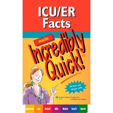ICU/ER Facts Made Incredibly Quick  AA.VV.  LIPPINCOTT Williams and Wilkins  9781608310999