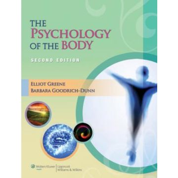 The Psychology of the Body, 2ed.  Greene Elliot; Goodrich-Dunn Barbara  LIPPINCOTT Williams and Wilkins  9781608311569