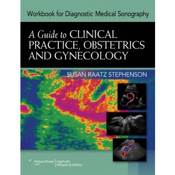 Diagnostic Medical Sonography: A Guide to Practice Obstetrics & Gynecology  Raatz Stephenson Susan  LIPPINCOTT Williams and Wilkins  9781608311804