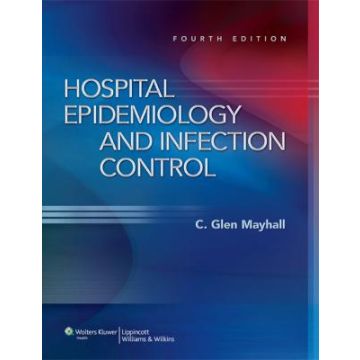 Hospital Epidemiology and Infection Control, 4ed.  Mayhall C. Glen  LIPPINCOTT Williams and Wilkins  9781608313006