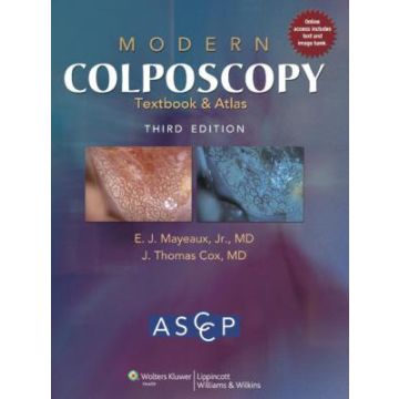 Modern Colposcopy Textbook and Atlas, 3ed.  American Society for Colposcopy and Cervical Pathology; Mayeaux E. J.; Cox J. Thomas  LIPPINCOTT Williams and Wilkins  9781608315475