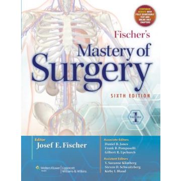 Fischer's Mastery of Surgery, 6ed.  Fischer Josef E.; Jones Daniel B.; Pomposelli Frank B.; Upchurch Gilbert R.  LIPPINCOTT Williams and Wilkins  9781608317400