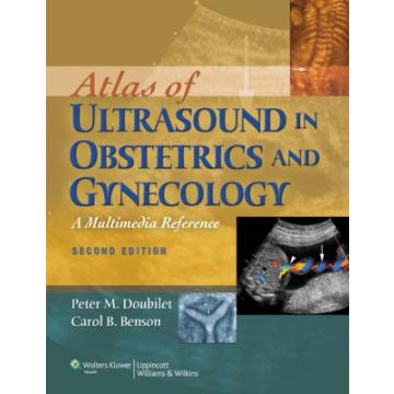 Atlas of Ultrasound in Obstetrics and Gynecology, 2ed.  Doubilet Peter M.; Benson Carol B.  LIPPINCOTT Williams and Wilkins  9781608317783
