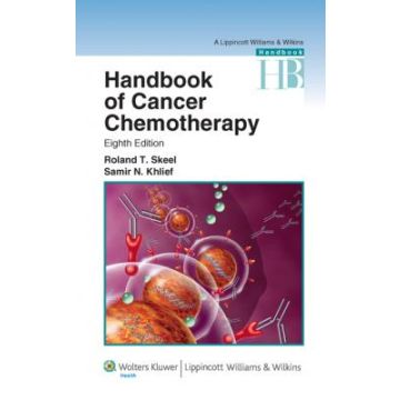 Handbook of Cancer Chemotherapy, 8ed.  Skeel Roland T.; Khlief Samir N.  LIPPINCOTT Williams and Wilkins  9781608317820