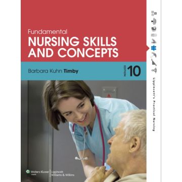 Fundamental Nursing Skills and Concepts, 10ed.  Timby Barbara K.  LIPPINCOTT Williams and Wilkins  9781608317875