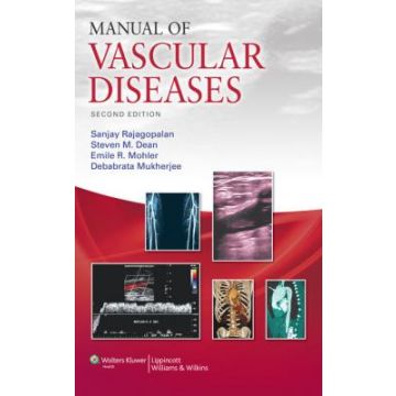 Manual of Vascular Diseases, 2ed.  Rajagopalan Sanjay; Dean Steven M.; Mohler Emile R.; Mukherjee Debabrata  LIPPINCOTT Williams and Wilkins  9781609134228