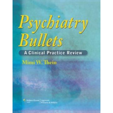 Psychiatry Bullets  Thein Mimi W.  LIPPINCOTT Williams and Wilkins  9781609134501