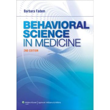 Behavioral Science in Medicine, 2ed.  Fadem Barbara  LIPPINCOTT Williams and Wilkins  9781609136642