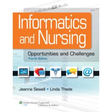 Informatics and Nursing, 4ed.  Sewell Jeanne; Thede Linda  LIPPINCOTT Williams and Wilkins  9781609136956