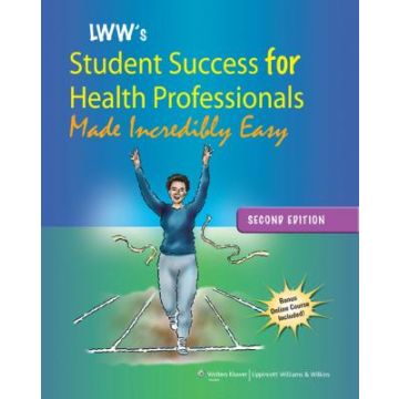 Lippincott Williams & Wilkins' Student Success for Health Professionals Made Incredibly Easy, 2ed.  AA.VV.  LIPPINCOTT Williams and Wilkins  9781609137847