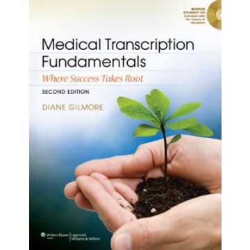 Medical Transcription Fundamentals, 2ed.  Gilmore Diane  LIPPINCOTT Williams and Wilkins  9781609138660