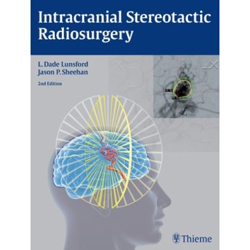 Intracranial Stereotactic Radiosurgery, 2/ed.  Lunsford L. Dade; Sheehan Jason P.  Thieme Medical Publishers  9781626230323