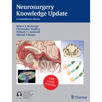 Neurosurgery Knowledge Update. A Comprehensive Review  Harbaugh Robert; Shaffrey Christopher I.; Couldwell William T.; Berger Mitchel S.  Thieme Medical Publishers   9781626230361