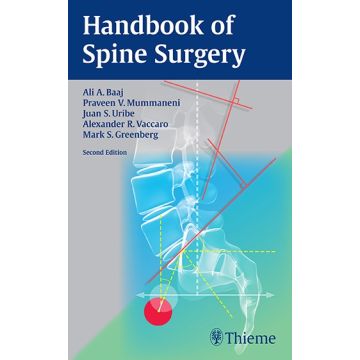 Handbook of Spine Surgery, 2/ed.  Baaj Ali A.; Mummaneni Praveen V.; Uribe Juan S.; Vaccaro Alexander R.; Greenberg Mark S.  Thieme Medical Publishers  9781626231634