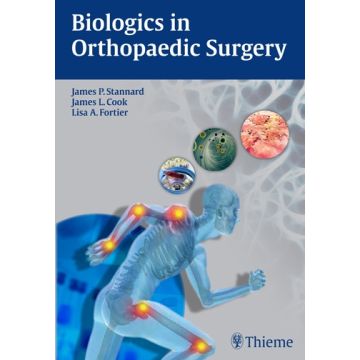 Biologics in Orthopaedic Surgery  Stannard James Patrick; Cook James L.; Fortier Lisa  Thieme Medical Publishers  9781626232006