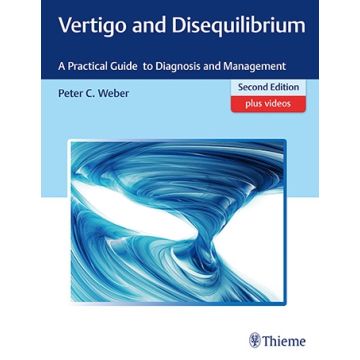 Vertigo and Disequilibrium - A Practical Guide to Diagnosis and Management     [Weber - Thieme]