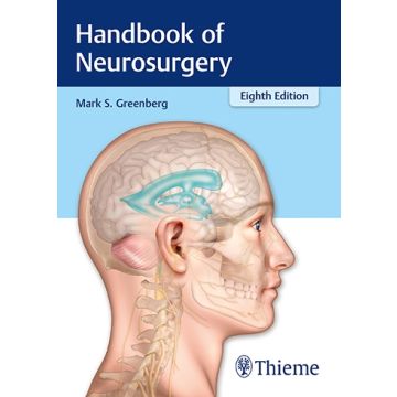 Handbook of Neurosurgery, 8/ed.  Greenberg Mark S.  Thieme Medical Publishers  9781626232419