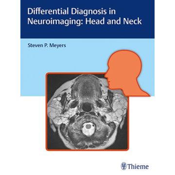 Differential Diagnosis in Neuroimaging - Head and Neck     [Meyers - Thieme]