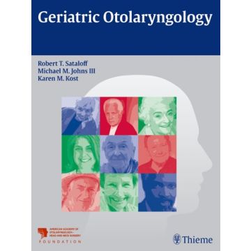 Geriatric Otolaryngology  Sataloff Robert T.; Johns Michael M.; Kost Karen M.  Thieme Medical Publishers  9781626239777