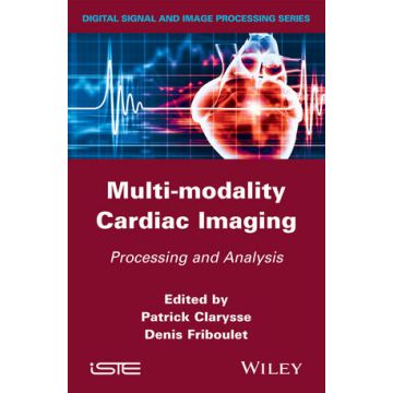 Multi-modality Cardiac Imaging: Processing and Analysis  Clarysse Patrick; Friboulet Denis  Wiley - Blackwell  9781848212350