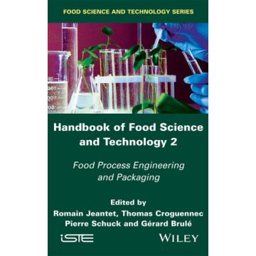 Handbook of Food Science and Technology 2: Food Process Engineering and Packaging  Jeantet Romain; Croguennec Thomas; Schuck Pierre; Brule Gerard  Wiley - Blackwell  9781848219335