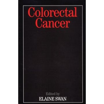 Colorectal Cancer  Swan Elaine  Wiley - Blackwell  9781861563347