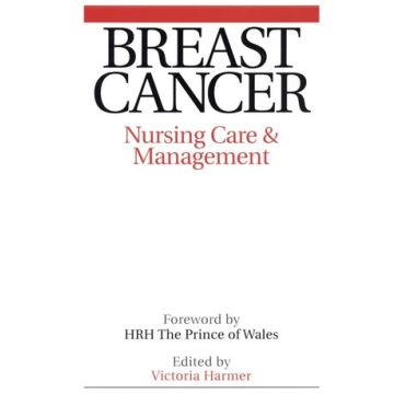 Breast Cancer: Nursing Care and Management  Harmer Victoria  Wiley - Blackwell  9781861563538