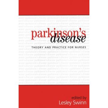 Parkinson's Disease: Theory and Practice for Nurses  Swinn Lesley  Wiley - Blackwell  9781861563583