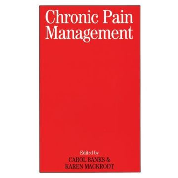 Chronic Pain Management  Banks Carol; MacKrodt Karen  Wiley - Blackwell  9781861564535
