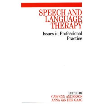 Speech and Language Therapy: Issues in Professional Practice  Anderson Carolyn; van der Gaag Anna   Wiley - Blackwell  9781861564610