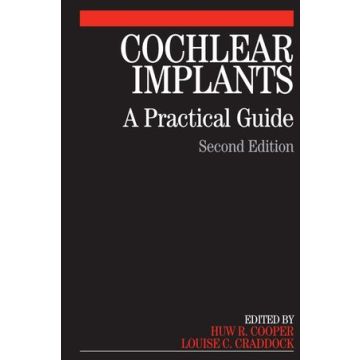 Cochlear Implants: A Practical Guide, 2ed.  Cooper Huw; Craddock Louise  Wiley - Blackwell  9781861564818
