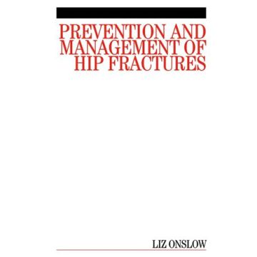 Prevention and Management of Hip Fractures  Onslow Liz  Wiley - Blackwell  9781861565013