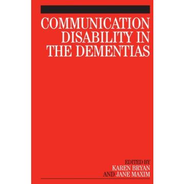 Communication Disability in the Dementias  Bryan Karen; Maxim Jane  Wiley - Blackwell  9781861565068