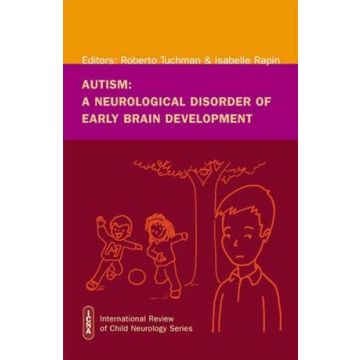 Autism: A Neurological Disorder of Early Brain Development  Tuchman Roberto; Rapin Isabelle  Wiley - Blackwell  9781898683490