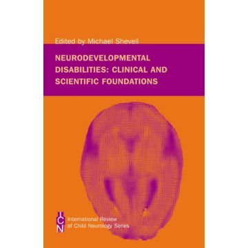 Neurodevelopmental Disabilities: Clinical and Scientific Foundations  Shevell Michael  Wiley - Blackwell  9781898683674