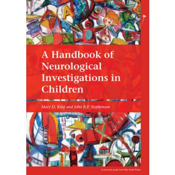 A Handbook of Neurological Investigations in Children  King Mary D.; Stephenson John B. P.  Wiley - Blackwell  9781898683698