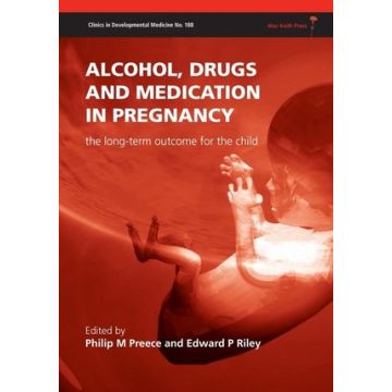 Alcohol, Drugs and Medication in Pregnancy: The Long Term Outcome for the Child  Preece Philip M.; Riley Edward P.  Wiley - Blackwell  9781898683889