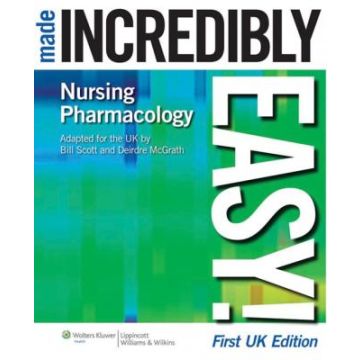 Nursing Pharmacology Made Incredibly Easy!  Scott William N.; McGrath Deirdre  LIPPINCOTT Williams and Wilkins  9781901831047